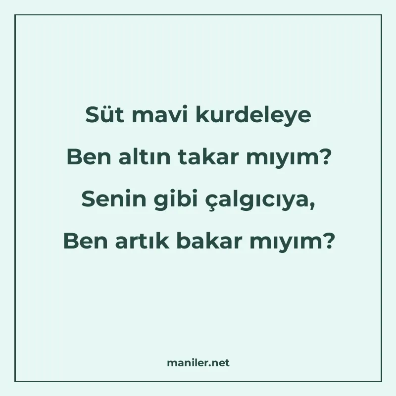 Süt mavi kurdeleye Ben altın takar mıyım? Senin gibi çalgıcı manisi görseli
