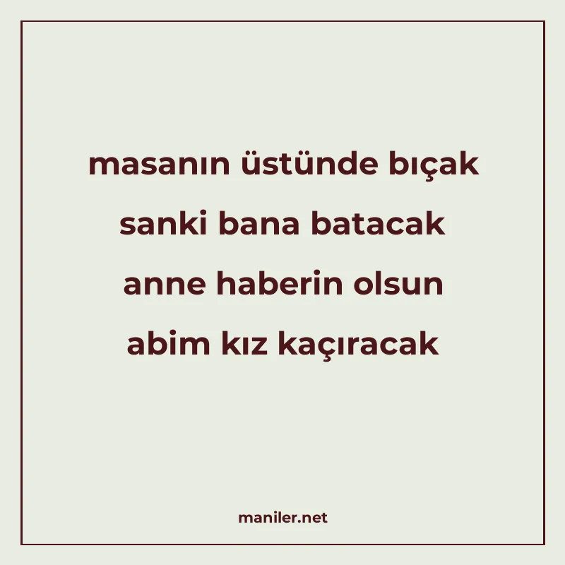 masanın üstünde bıçak sanki bana batacak anne haberin olsun manisi görseli