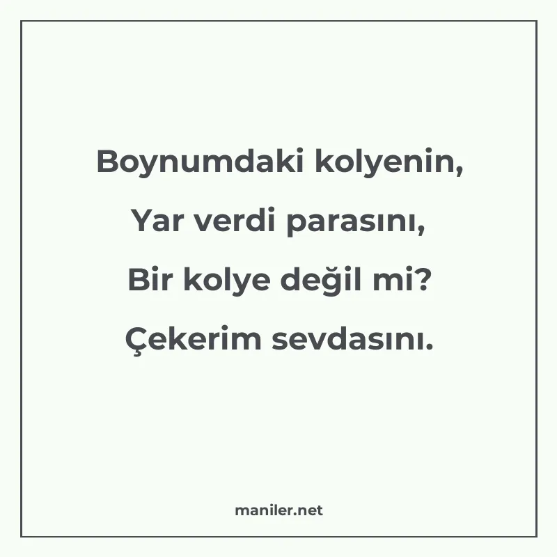 Boynumdaki kolyenin, Yar verdi parasını, Bir kolye değil mi? manisi görseli