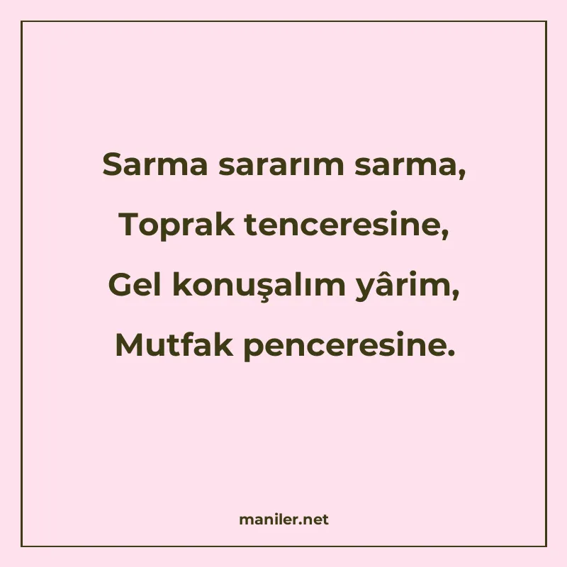 Sarma sararım sarma, Toprak tenceresine, Gel konuşalım yârim manisi görseli