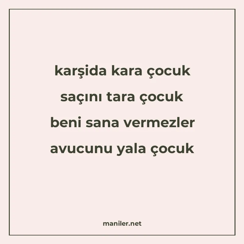 karşida kara çocuk saçını tara çocuk beni sana vermezler avu manisi görseli