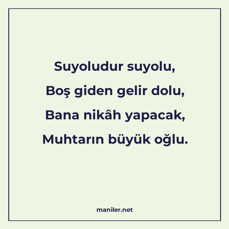 Suyoludur suyolu, Boş giden gelir dolu, Bana nikâh yapacak manisi görseli
