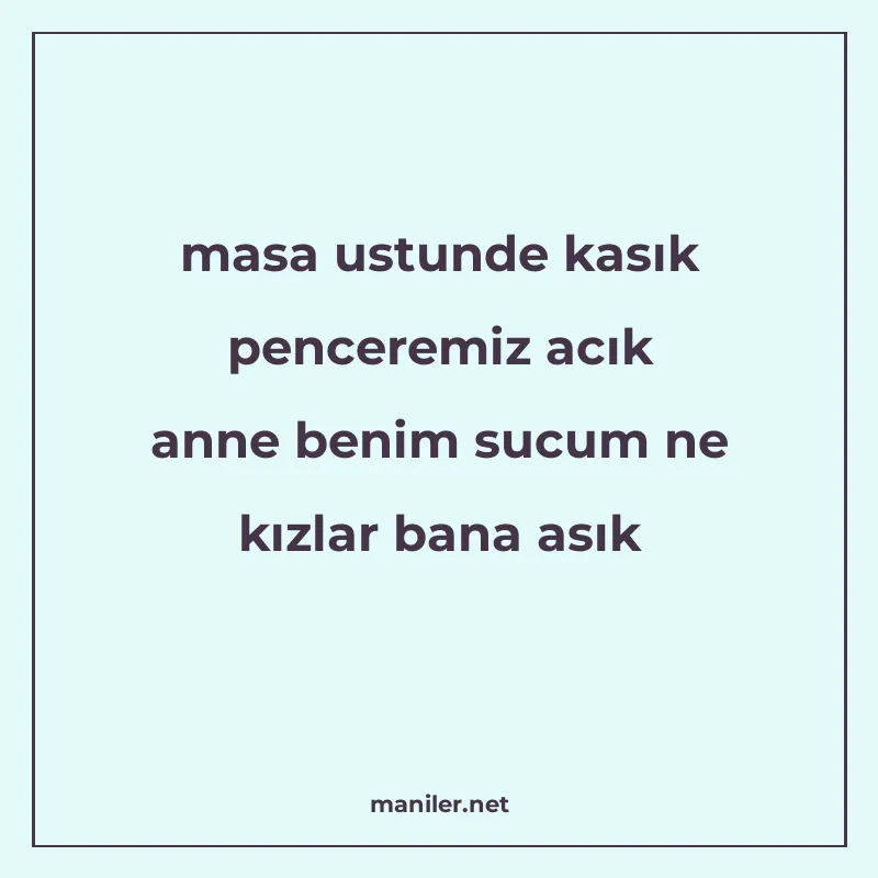 masa ustunde kasık penceremiz acık anne benim sucum ne kızla manisi görseli