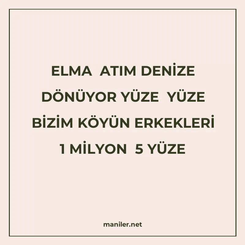ELMA ATIM DENİZE DÖNÜYOR YÜZE YÜZE BİZİM KÖYÜN ERKEKLERİ 1 M manisi görseli