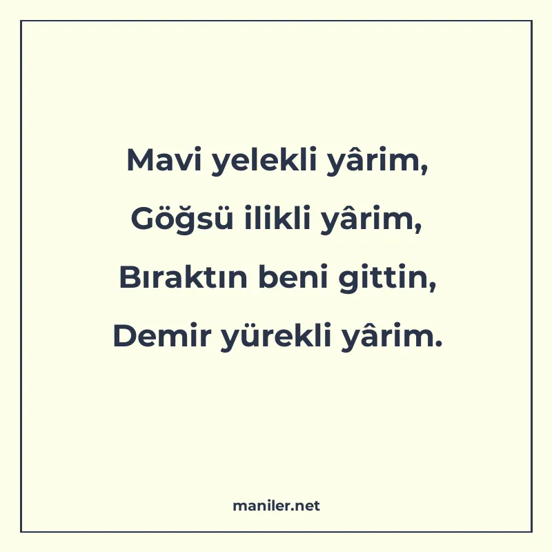 Mavi yelekli yârim, Göğsü ilikli yârim, Bıraktın beni gittin manisi görseli