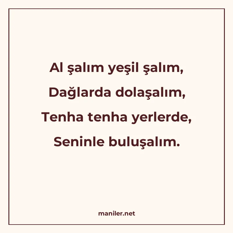 Al şalım yeşil şalım, Dağlarda dolaşalım, Tenha tenha yerler manisi görseli