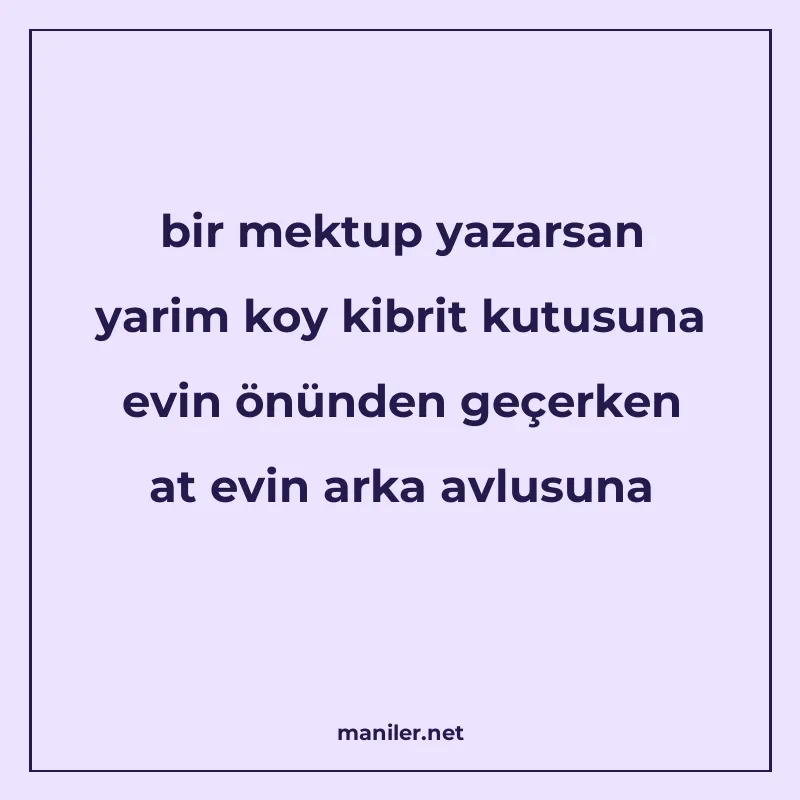 bir mektup yazarsan yarim koy kibrit kutusuna evin önünden g manisi görseli