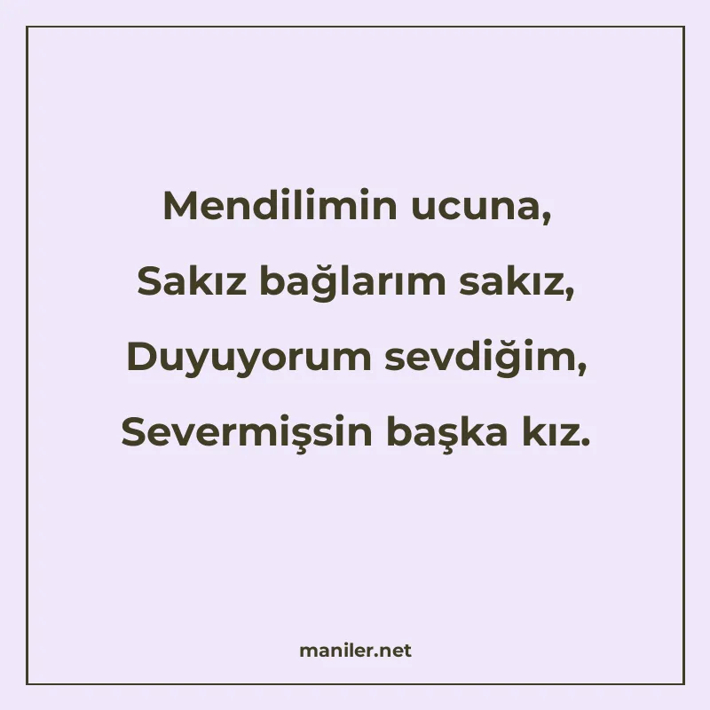 Mendilimin ucuna, Sakız bağlarım sakız, Duyuyorum sevdiğim manisi görseli