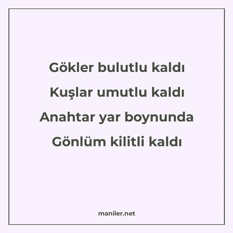 Gökler bulutlu kaldı Kuşlar umutlu kaldı Anahtar yar boynund manisi görseli