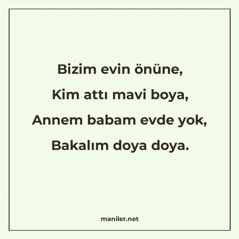 Bizim evin önüne, Kim attı mavi boya, Annem babam evde yok manisi görseli