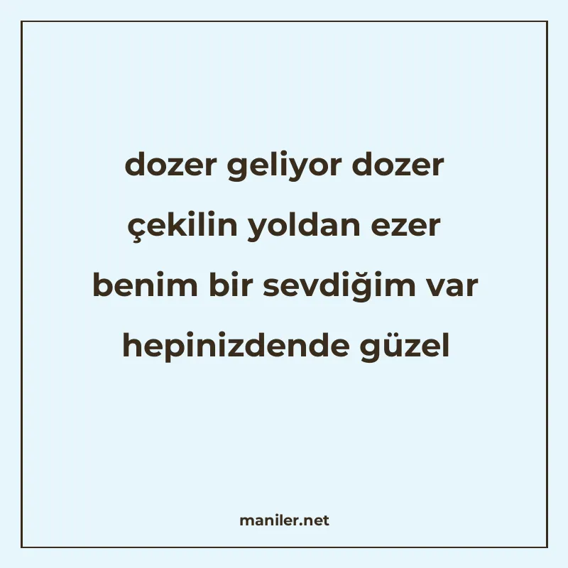 dozer geliyor dozer çekilin yoldan ezer benim bir sevdiğim v manisi görseli