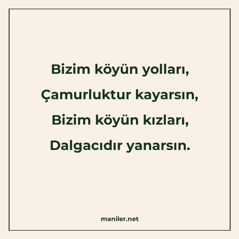 Bizim köyün yolları, Çamurluktur kayarsın, Bizim köyün kızla manisi görseli