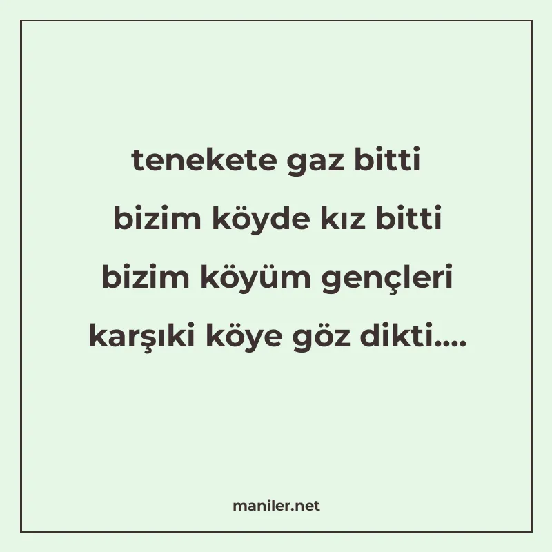 tenekete gaz bitti bizim köyde kız bitti bizim köyüm gençler