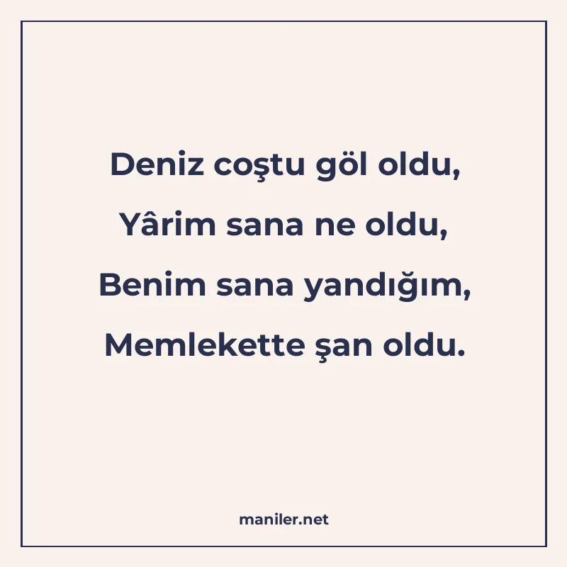 Deniz coştu göl oldu, Yârim sana ne oldu, Benim sana yandığı manisi görseli