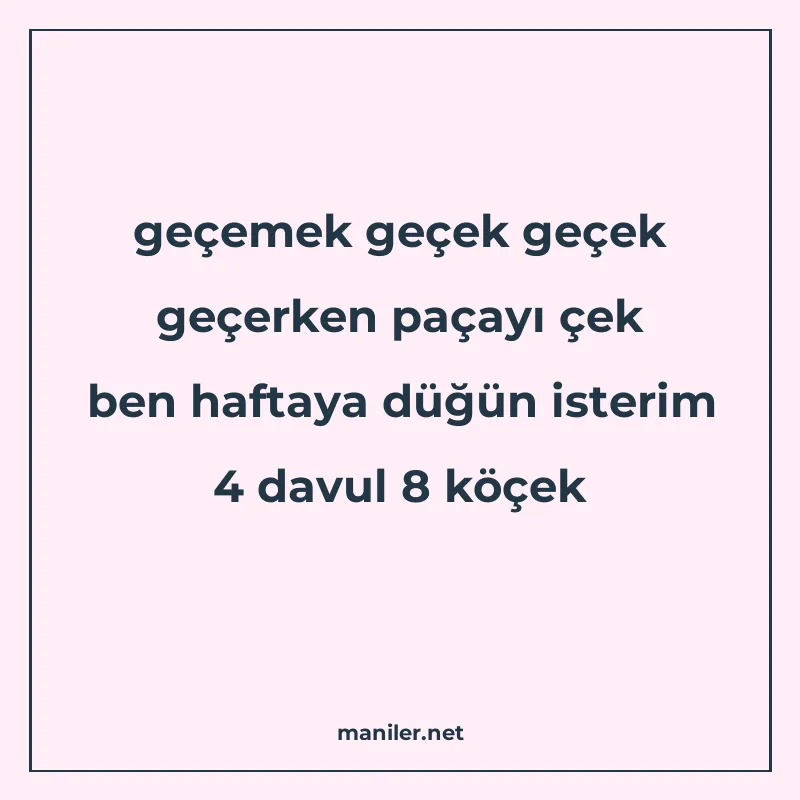 geçemek geçek geçek geçerken paçayı çek ben haftaya düğün is manisi görseli