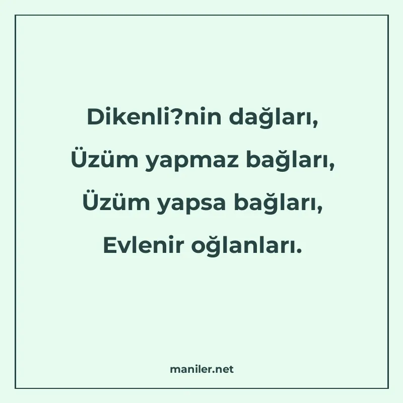 Dikenli?nin dağları, Üzüm yapmaz bağları, Üzüm yapsa bağları manisi görseli