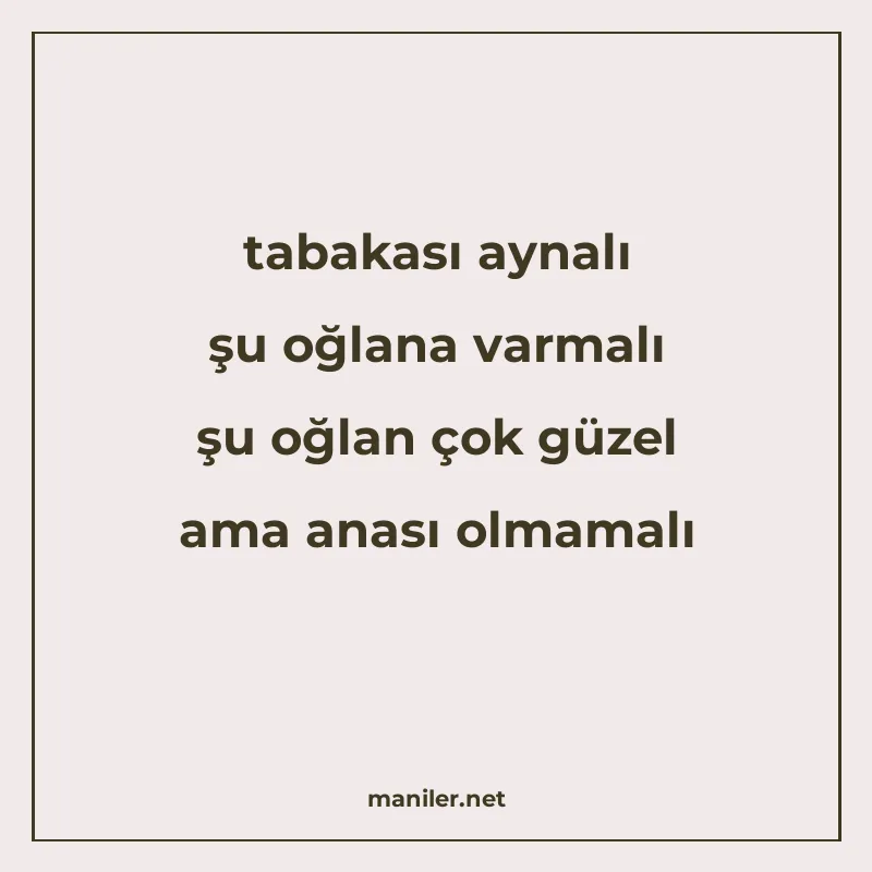 tabakası aynalı şu oğlana varmalı şu oğlan çok güzel ama ana manisi görseli