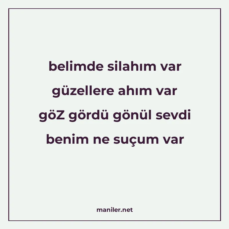 belimde silahım var güzellere ahım var göZ gördü gönül sevdi manisi görseli
