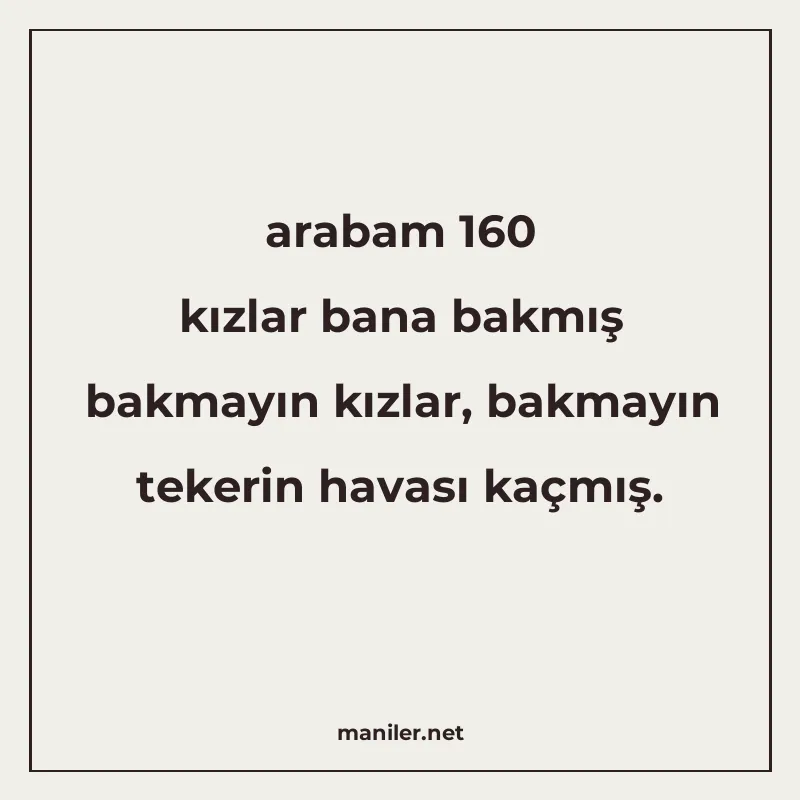 arabam 160 kızlar bana bakmış bakmayın kızlar, bakmayın teke manisi görseli
