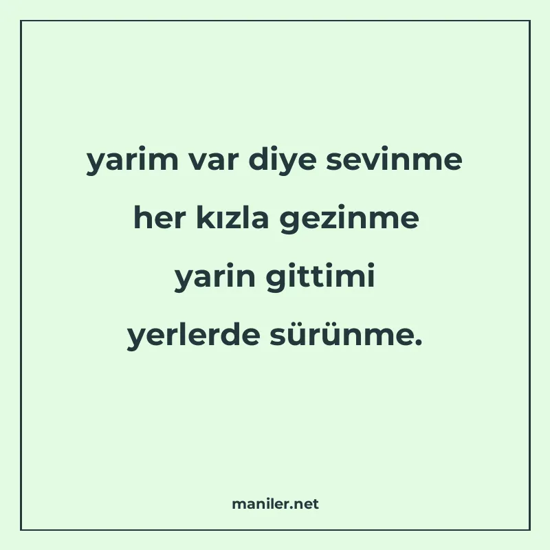 yarim var diye sevinme her kızla gezinme yarin gittimi yerle manisi görseli