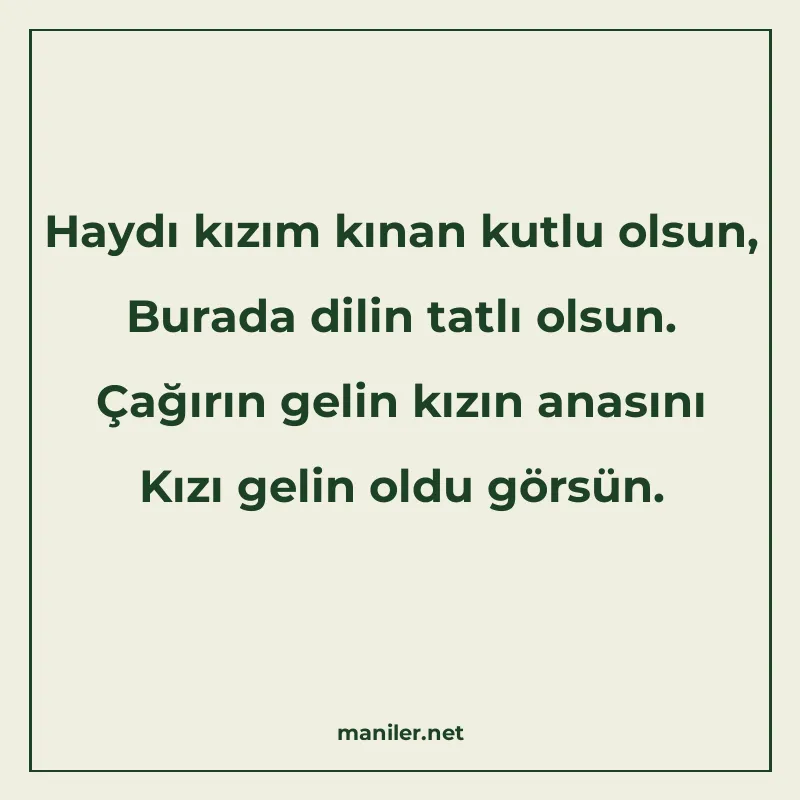 Haydı kızım kınan kutlu olsun, Burada dilin tatlı olsun. Çağ manisi görseli