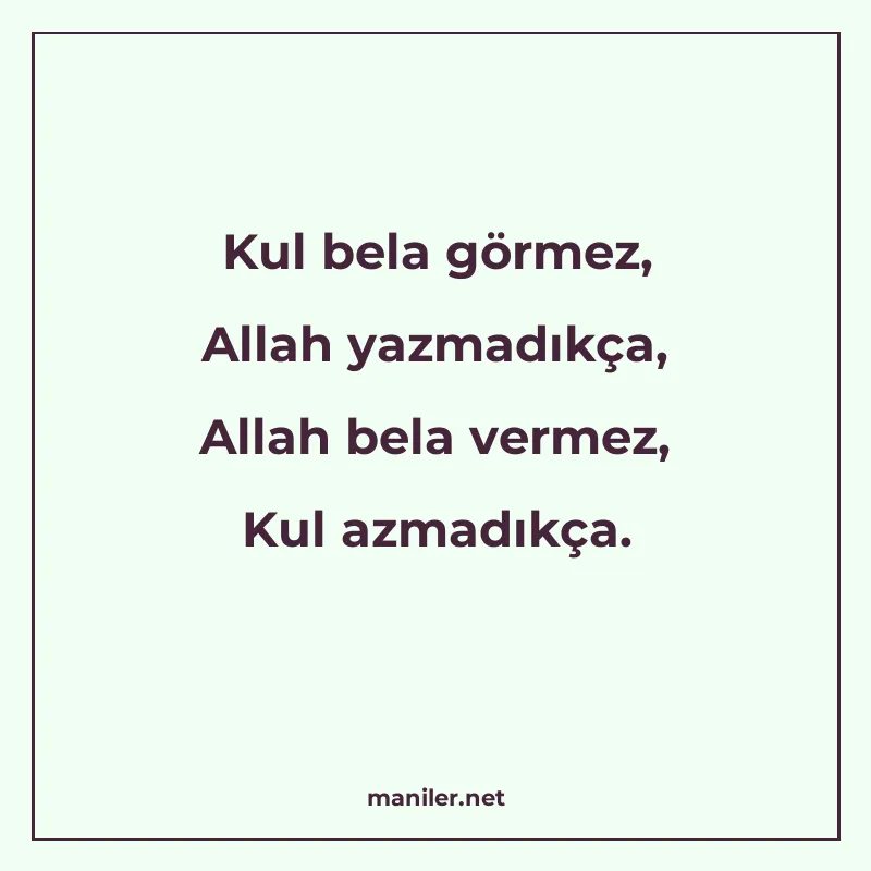 Kul bela görmez, Allah yazmadıkça, Allah bela vermez, Kul az manisi görseli