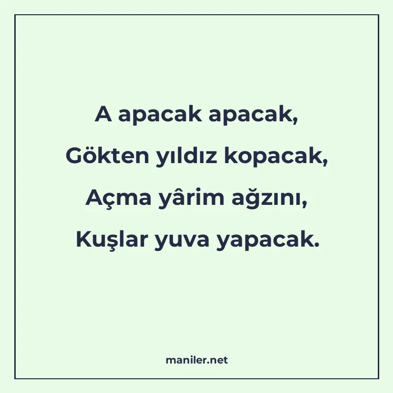 A apacak apacak, Gökten yıldız kopacak, Açma yârim ağzını, K manisi görseli