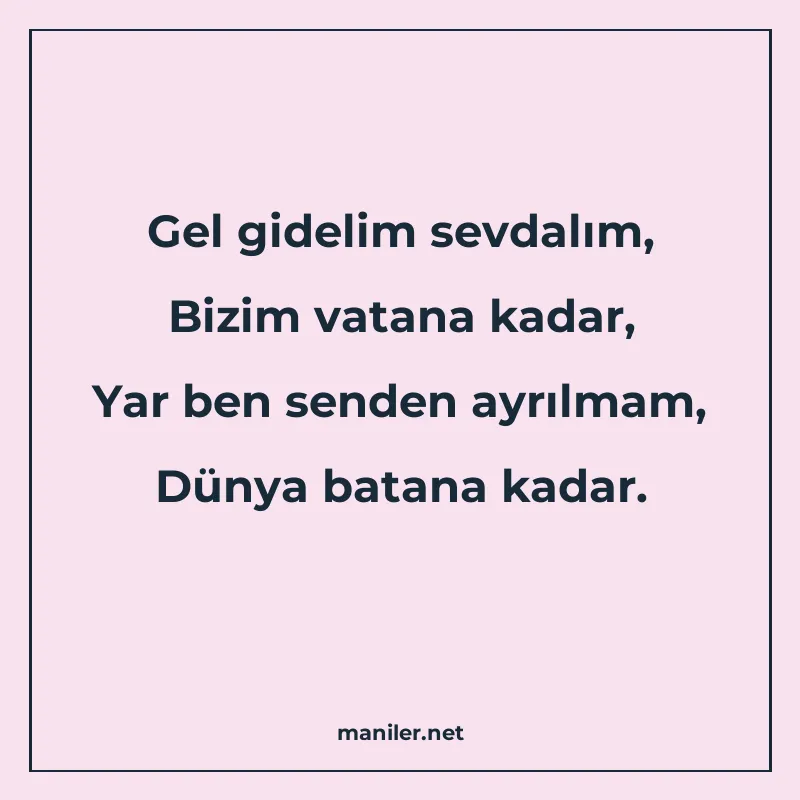 Gel gidelim sevdalım, Bizim vatana kadar, Yar ben senden ayr manisi görseli