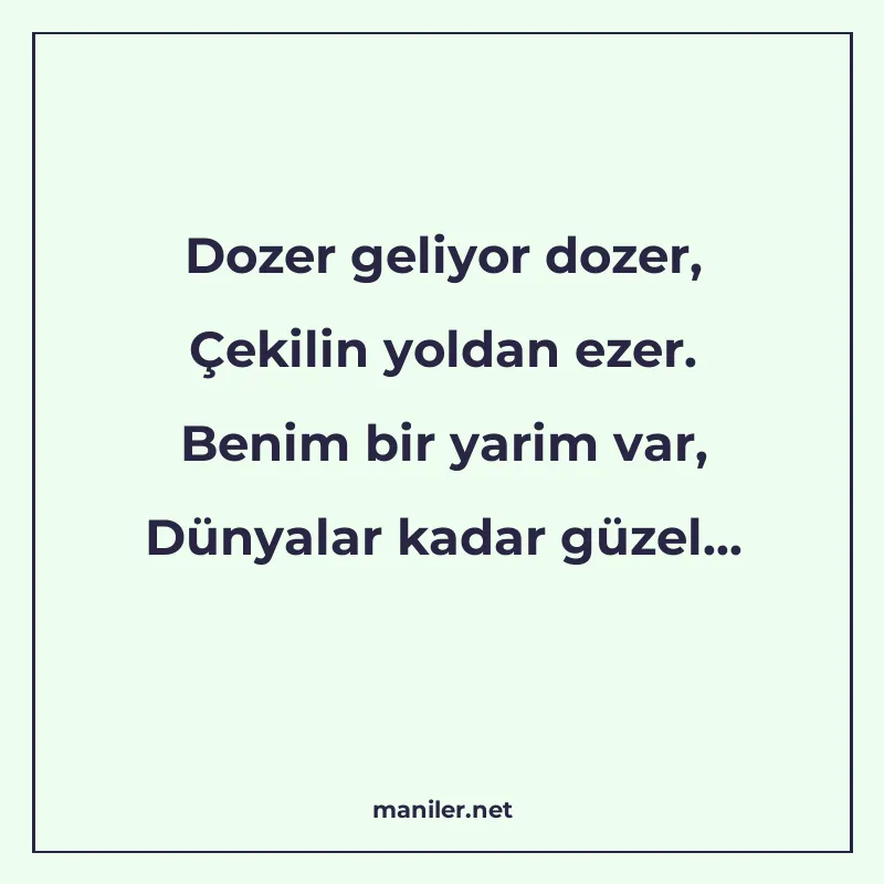 Dozer geliyor dozer, Çekilin yoldan ezer. Benim bir yarim va manisi görseli