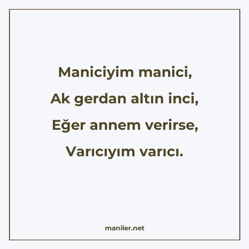 Maniciyim manici, Ak gerdan altın inci, Eğer annem verirse manisi görseli