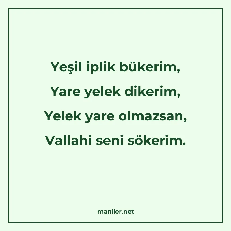 Yeşil iplik bükerim, Yare yelek dikerim, Yelek yare olmazsan manisi görseli