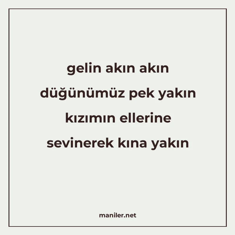 gelin akın akın düğünümüz pek yakın kızımın ellerine seviner manisi görseli