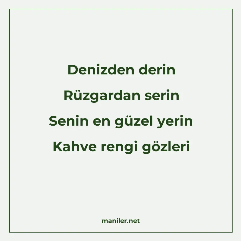 Denizden derin Rüzgardan serin Senin en güzel yerin Kahve re manisi görseli
