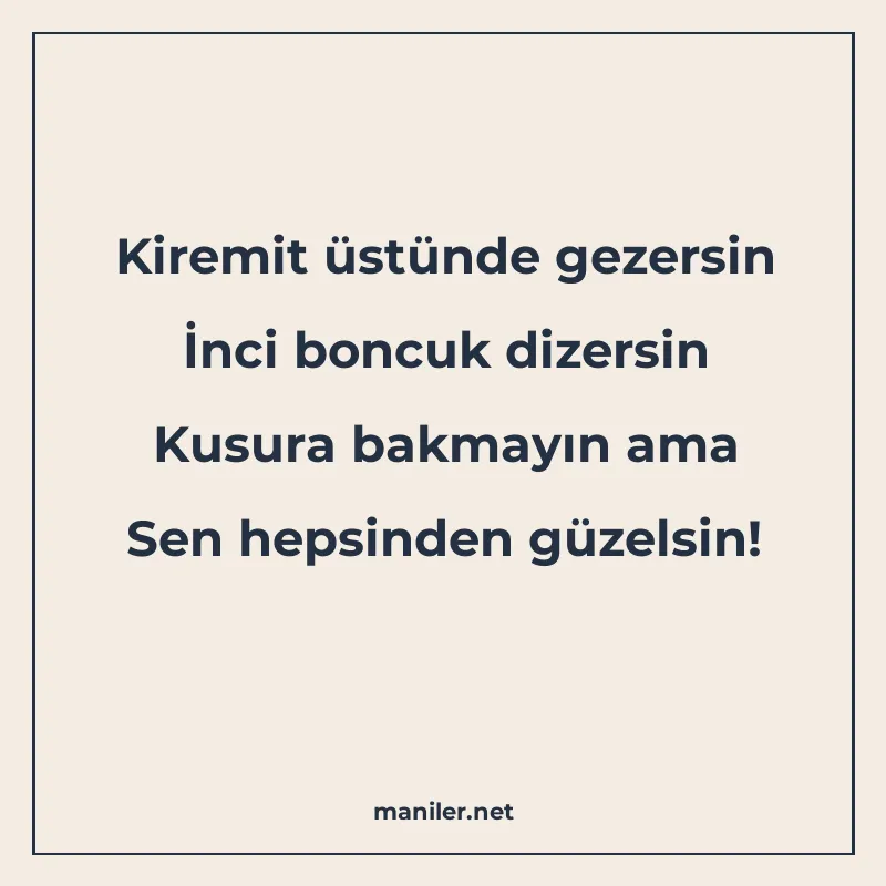 Kiremit üstünde gezersin İnci boncuk dizersin Kusura bakmayı manisi görseli
