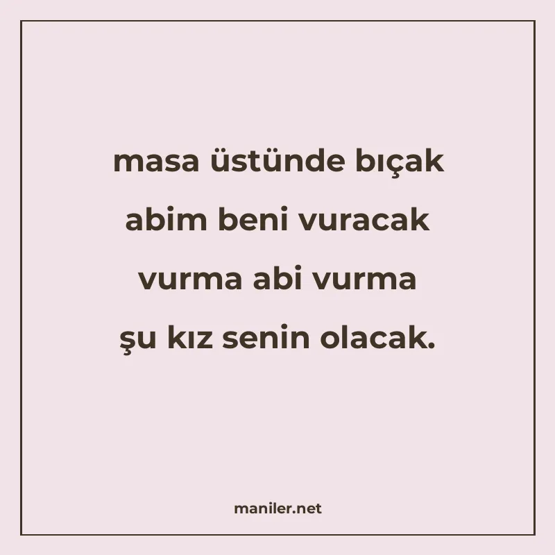 masa üstünde bıçak abim beni vuracak vurma abi vurma şu kız manisi görseli