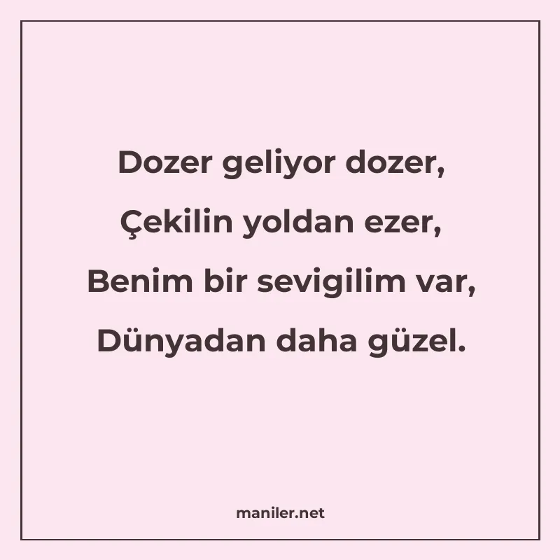 Dozer geliyor dozer, Çekilin yoldan ezer, Benim bir sevigili manisi görseli