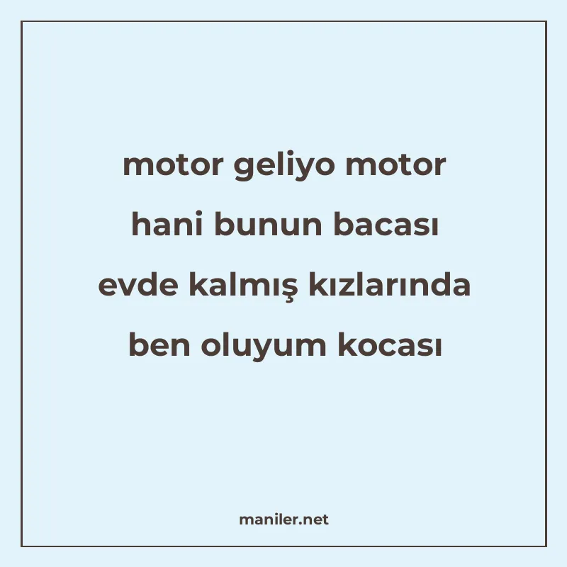 motor geliyo motor hani bunun bacası evde kalmış kızlarında manisi görseli
