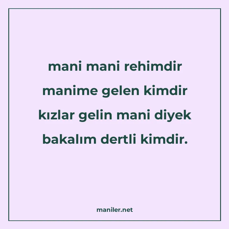 mani mani rehimdir manime gelen kimdir kızlar gelin mani diy manisi görseli