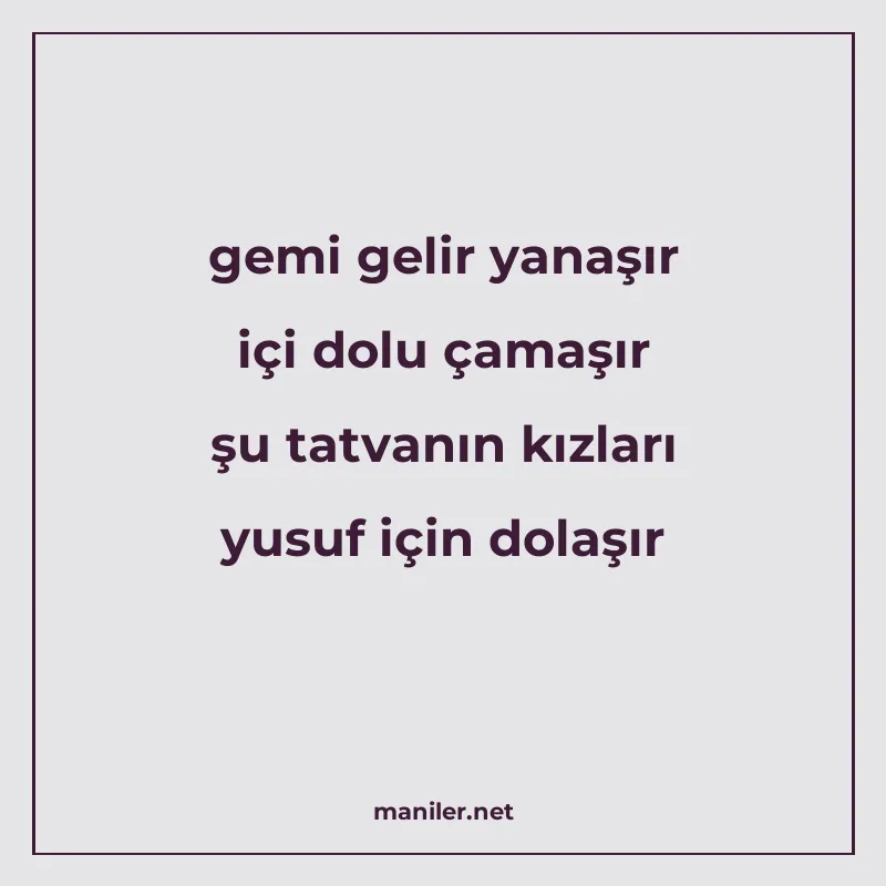 gemi gelir yanaşır içi dolu çamaşır şu tatvanın kızları yusu manisi görseli