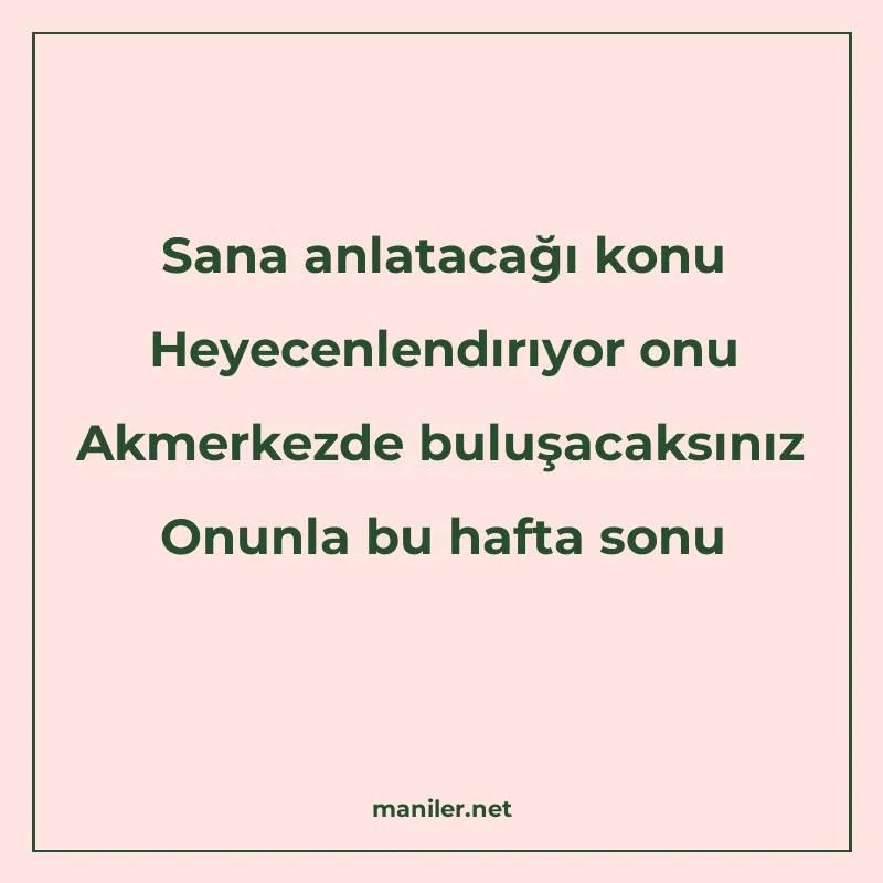 Sana anlatacağı konu Heyecenlendırıyor onu Akmerkezde buluşa manisi görseli