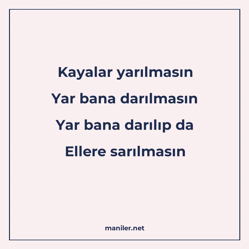 Kayalar yarılmasın Yar bana darılmasın Yar bana darılıp da E manisi görseli