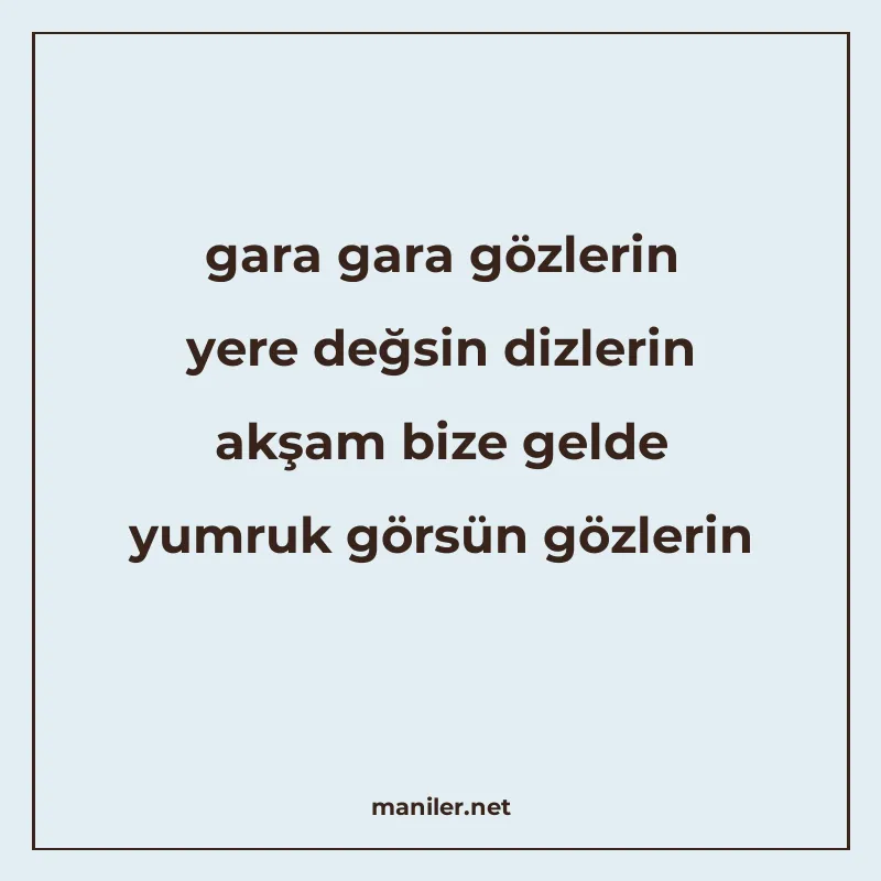 gara gara gözlerin yere değsin dizlerin akşam bize gelde yum manisi görseli