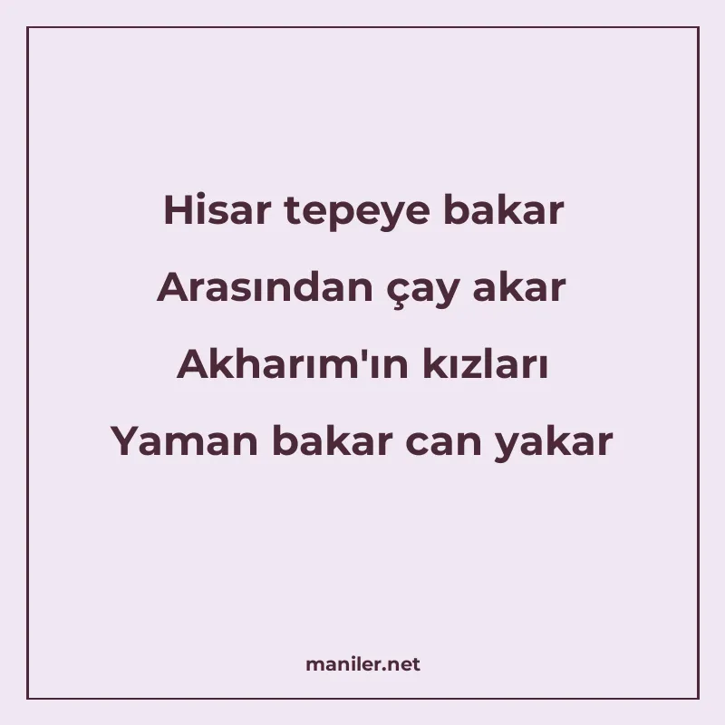 Hisar tepeye bakar Arasından çay akar Akharım'ın kızları Yam manisi görseli