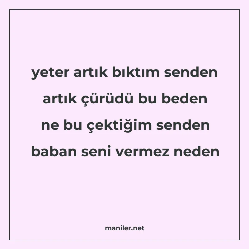 yeter artık bıktım senden artık çürüdü bu beden ne bu çektiğ manisi görseli
