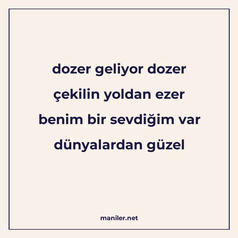 dozer geliyor dozer çekilin yoldan ezer benim bir sevdiğim v manisi görseli