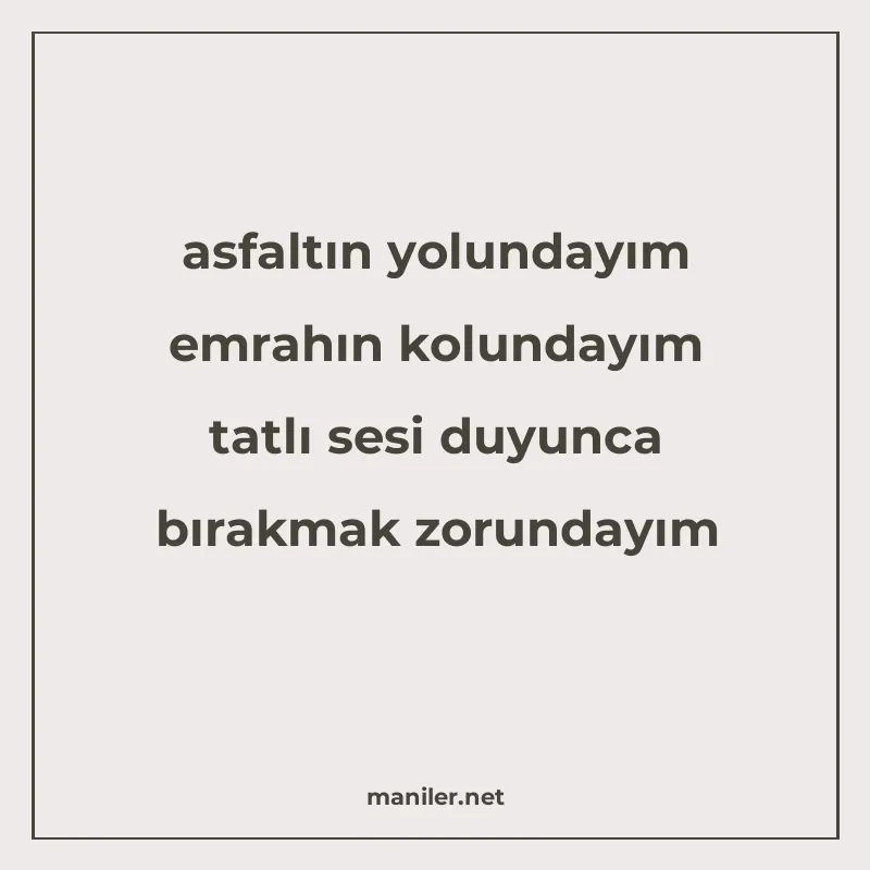 asfaltın yolundayım emrahın kolundayım tatlı sesi duyunca bı manisi görseli