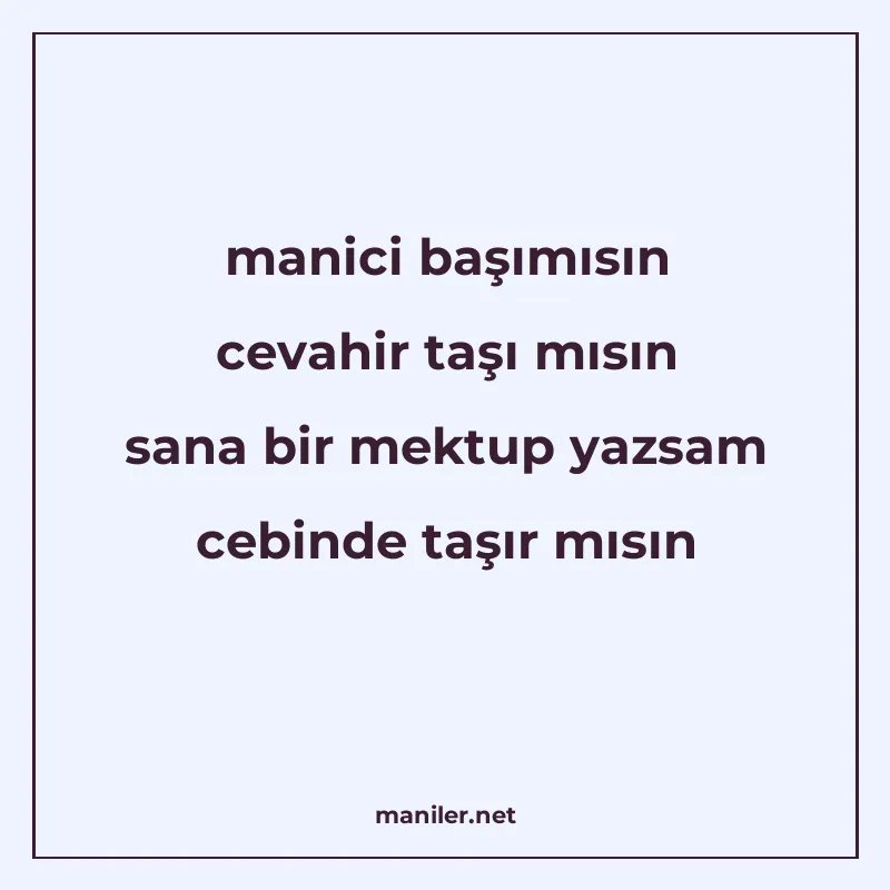 manici başımısın cevahir taşı mısın sana bir mektup yazsam c manisi görseli