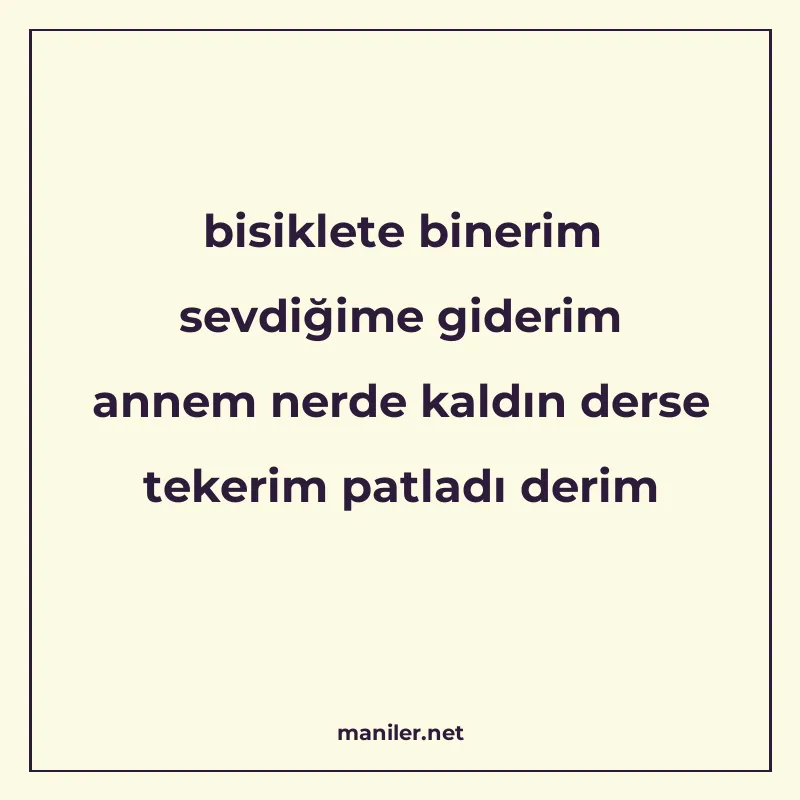 bisiklete binerim sevdiğime giderim annem nerde kaldın derse manisi görseli