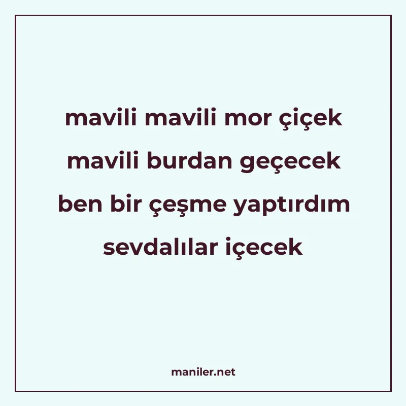 mavili mavili mor çiçek mavili burdan geçecek ben bir çeşme manisi görseli