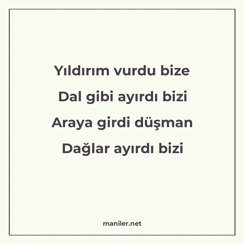 Yıldırım vurdu bize Dal gibi ayırdı bizi Araya girdi düşman manisi görseli